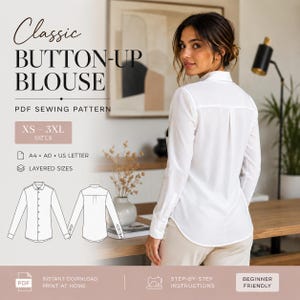 May include: A white long-sleeved button-up blouse with a collar and a back yoke. The image includes text: Classic BUTTON-UP BLOUSE, PDF SEWING PATTERN, XS-3XL SIZES, A4, A0, US LETTER, LAYERED SIZES, INSTANT DOWNLOAD, PRINT AT HOME, STEP-BY-STEP INSTRUCTIONS, BEGINNER FRIENDLY.