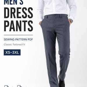 May include: A digital sewing pattern for dress pants featuring the text MEN'S DRESS PANTS, SEWING PATTERN PDF, Classic Tailored Fit, XS-3XL, A4, US LETTER, A0, and INSTANT DOWNLOAD. The image displays a white button-down shirt and gray trousers.