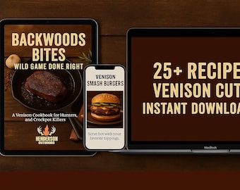 Backwoods Bites - Wild Game Done Right - A Venison Cookbook for Hunters, Grillers & Crockpot Killers