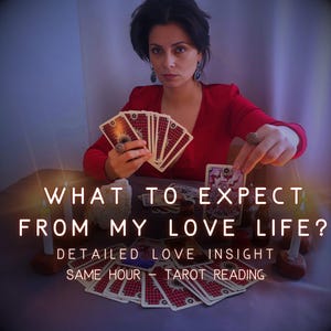 What To Expect From My Love Life? Same Hour Love Tarot Reading, Psychic Insight