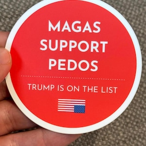 MAGAS SUPPORT PEDOS - Anti-Maga Satirical Matte Sticker – Political Parody, Accountability Matters, Activism - Resist
