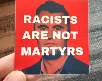 Charlie Kirk - RACISTS are not MARTYRS satirical stickers - 3x3 - Vinyl Matte - Turning Point USA