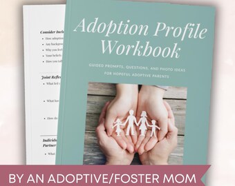 May include: A teal-colored "Adoption Profile Workbook" with the title in white script. The cover features hands holding a paper family cutout. The workbook includes guided prompts and photo ideas for adoptive parents. Text at the bottom reads "BY AN ADOPTIVE/FOSTER MOM."