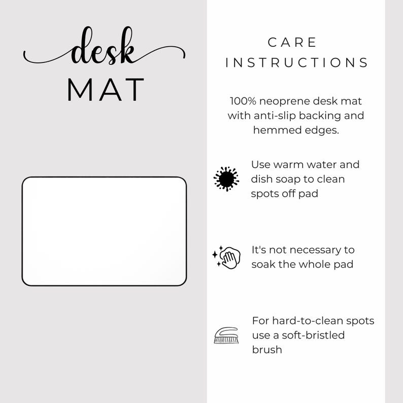 May include: A white rectangular desk mat with the words "desk MAT" in a stylish font. The image also includes care instructions: use warm water and dish soap, no soaking, and a soft-bristled brush for hard-to-clean spots. The mat is made of 100% neoprene.