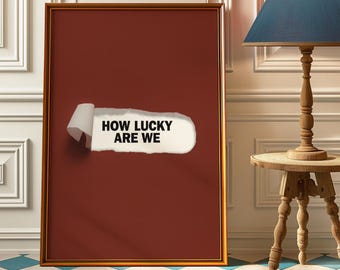 How Lucky Are We Poster - Retro Typography Wall Art - Minimalist Affirmation Quote Poster, Trendy Home & Apartment Decor - Preppy Posters