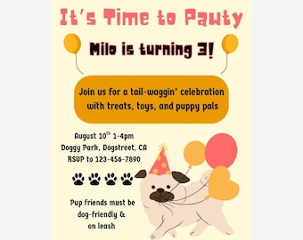 May include: A light yellow invitation with the text "It's Time to Pauty" and "Milo is turning 3!". It includes a cartoon pug with a party hat and balloons. The invitation is for a dog-themed birthday party.