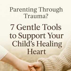 May include: Image features text: "Parenting Through Trauma? 7 Gentle Tools to Support Your Child's Healing Heart." The image shows two hands holding each other. Text at the bottom reads: "A Faith-Based Guide for Foster & Adoptive Parents. Download Now."