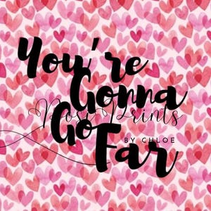 You’re gonna go far quote digital print