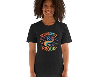 Neurospicy & Proud T-Shirt | Neurodivergent ADHD Autism Pride Tee | Mental Health Awareness Inclusive Shirt