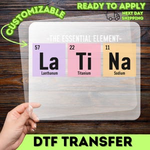 La Ti Na Latina Periodic Table DTF Transfer, Science Humor Iron On, STEM Pride Decal