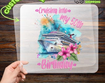 Cruising into My 50th Birthday DTF Transfer, Milestone Celebration Ready to Press, Watercolor Cruise Ship Iron-On Decal