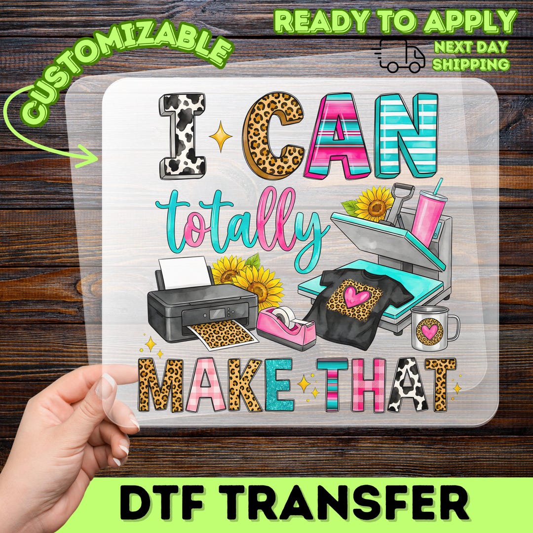 I Can Totally Make That Crafting Humor DTF Transfer, Creative DIY Iron ...