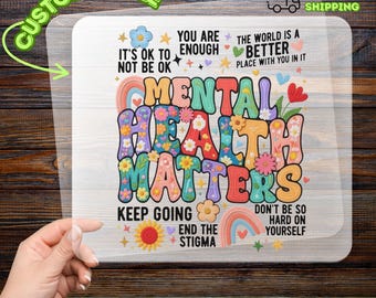 Mental Health Matters DTF Transfer, Inspirational Kawaii Design with Flowers Hearts Rainbows