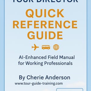 Könnte beinhalten: Hellblauer Buchumschlag mit dem Titel "TOUR DIRECTOR QUICK REFERENCE GUIDE" in Marineblau und Orange. Der Text "AI-Enhanced Field Manual for Working Professionals" ist ebenfalls vorhanden. Die Autorin ist Cherie Anderson.