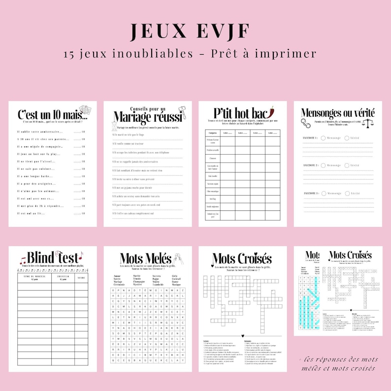 May include: Printable game sheets for a hen party, featuring games such as "C'est un 10 mais...", "Conseils pour un Mariage r&eacute;ussi", and "Mots Crois&eacute;s". The image includes the text "JEUX EVJF" and "15 jeux inoubliables - Pr&ecirc;t &agrave; imprimer".