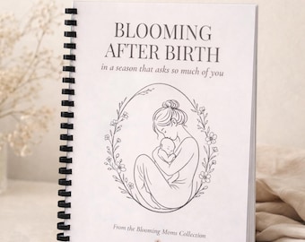 Florecer después del parto / Guía de recuperación posparto para nuevas mamás / Libro de bienestar en espiral / Apoyo para el cuarto trimestre