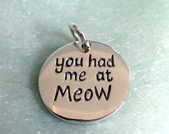 You Had Me at Meow Cat Charm 925 Sterling Silver Pendant Pet