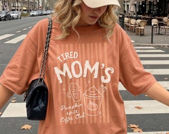 Comfort Colors Tired Mom's Pumpkin Spice Club Shirt, Funny Fall Mom Tee, Coffee Lover Gift, Pumpkin Spice Season Shirt, Cozy Mom Gift
