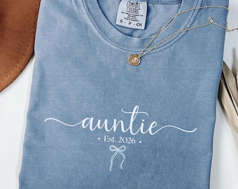 Comfort Colors® Auntie Est 2026 Shirt, New Aunt Shirt, Aunt to Be Gift, Pregnancy Announcement Tee, Personalized Auntie Shirt Gift