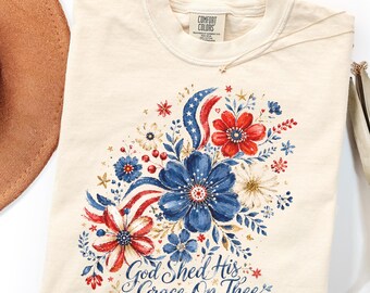 Comfort Colors Christian Patriotic Shirt, God Shed His Grace Tee, 4th of July Floral Faith Shirt, America 250 Gift for Women USA Tee 2026