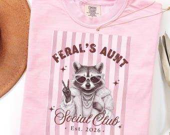 Comfort Colors Feral's Aunt Social Club Shirt, Funny Raccoon Cool Aunt Tee, New Aunt Gift, Auntie Shirt, Animal Meme Tee, Cute Gift