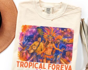 Tropical Foreva T-Shirt, Custom Country Comfort Colors® Graphic Tee, Latin Music Reggaeton Shirt, Latina Tropical Coqueta Tee, Summer Tee