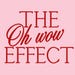 The Oh Wow Effect