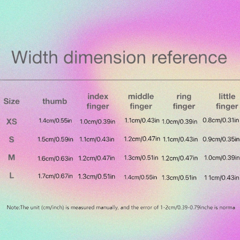 May include: A chart with the text "Width dimension reference" and finger measurements in centimeters and inches. Sizes XS to L are listed with thumb, index, middle, ring, and little finger measurements. The note at the bottom says the unit is cm/inch.