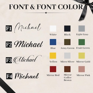 May include: A font and font color chart displaying four distinct script styles labeled F1 through F4, each showing the name Michael. Twelve color swatches are provided, including white, black, light gray, blue, army green, fruit green, yellow, mirror silver, mirror gold, mirror red, mirror coffee brown, and mirror pink.
