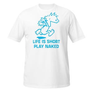 Life is Short unisex t-shirt