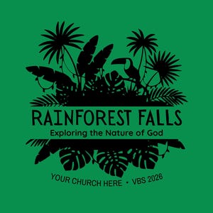 May include: A green graphic with black silhouettes of tropical plants, a toucan, and the text "RAINFOREST FALLS Exploring the Nature of God." Additional text reads "YOUR CHURCH HERE &bull; VBS 2026."
