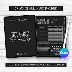 以下が含まれることがあります： 「75 Day Challenge Tracker」のテキストが入った黒いデジタルプランナー。プランナーには、毎日のチェックイン、To-Doリスト、気分評価のセクションが含まれています。「Hot Girls Dream Big」と書かれた表紙。スタイラスとCanvaテンプレートのロゴも表示されています。