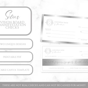 May include: Silver vision board manifestation checks with two unique designs. The checks are printable PDFs and editable Canva templates. The checks have a silver border and the text "Universal Bank of Abundance". The image also includes the text "These are not real checks and can not be cashed for money."