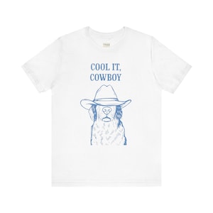 Cool It, Cowboy Tee