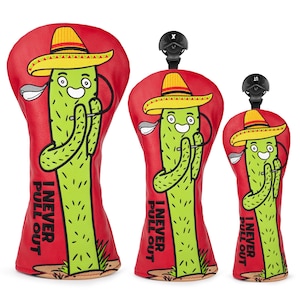 May include: Three golf club head covers with a cartoon cactus design. The covers are red with a green cactus wearing a yellow sombrero. The text "I NEVER PULL OUT" is printed on the covers.