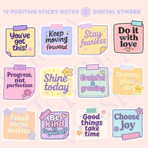May include: A collection of 12 digital stickers with positive affirmations. Each sticker is a colorful sticky note with phrases like "You've got this!", "Keep moving forward", and "Choose joy". The stickers feature decorative elements such as stars, hearts, and flowers.