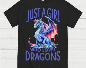 Just A Girl Who Loves Dragons TShirt