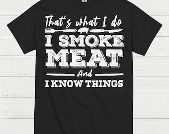 Smoke Meat Know Things T Shirt