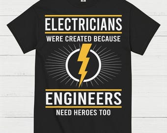 Electricians Need Heroes T Shirt