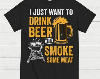 Drink Beer And Smoke Some Meat T Shirt