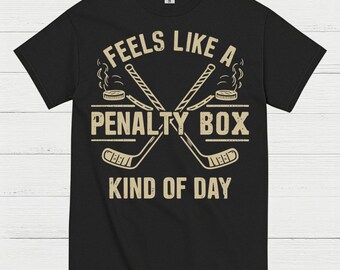 Penalty Box Kind of Day Hockey T-Shirt
