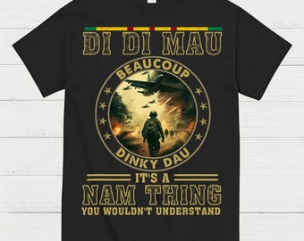 Di Di Mau Beaucoup Dinky Dau Vietnam Veteran T-Shirt