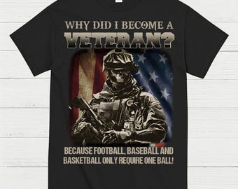 Why Did I Become A Veteran T-Shirt