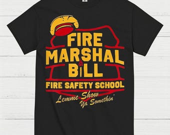 Fire Marshal Bill Fire Safety School T Shirt
