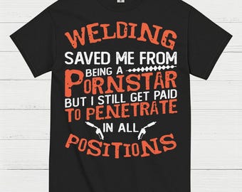 Welding Saved Me Funny Welder T Shirt