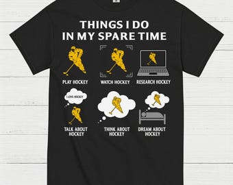 Things I Do In My Spare Time Hockey T-Shirt