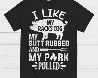 Funny BBQ Racks Butt Pork Pulled T Shirt