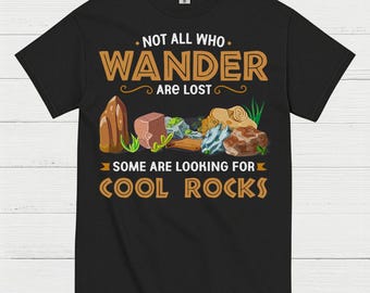 Not All Who Wander Cool Rocks T Shirt