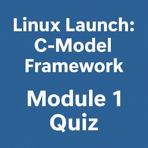 May include: A blue background with white text. The text reads "Linux Launch: C-Model Framework Module 1 Quiz (Personal Use)". The text is in a sans-serif font and is centered on the image.