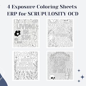 May include: Four black and white coloring sheets with the phrases "Living in Sin", "I May Have Offended God", "I Might Not Be Forgiven", and "Welcome to the Gates of Hell". The text "4 Exposure Coloring Sheets ERP for SCRUPULOSITY OCD" is at the top.